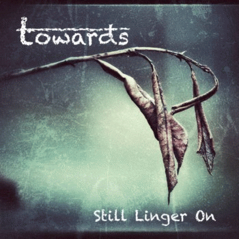 Towards : Still Linger On